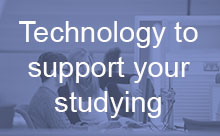 Click here for more information about technology to support your studying